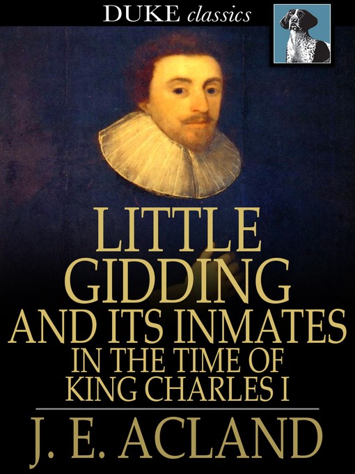 Title details for Little Gidding and Its Inmates in the Time of King Charles I by J. E. Acland - Wait list